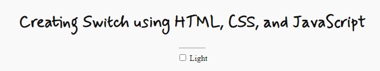 Creating a Toggle Switch using HTML, CSS, and JS