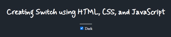 Creating a Toggle Switch using HTML, CSS, and JS