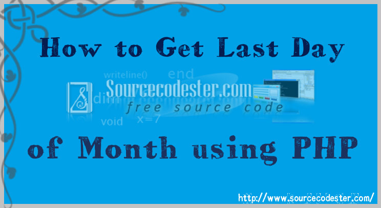 How To Get Last Day Of Month Using PHP SourceCodester