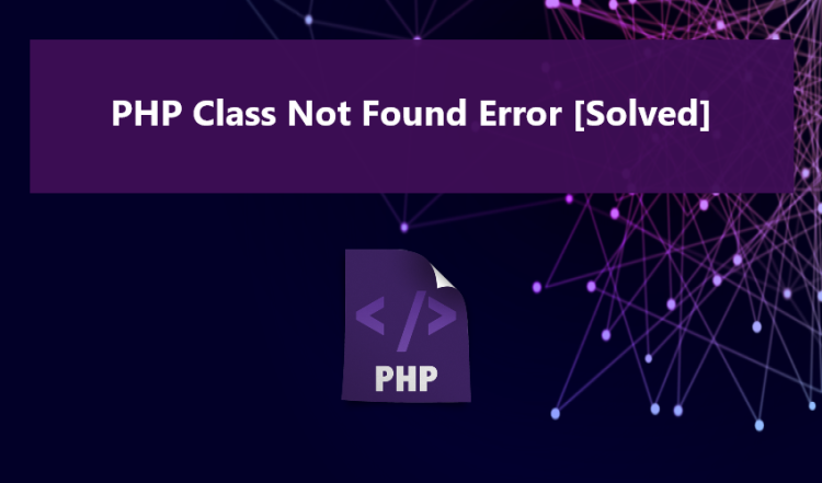 php class not found fatal error