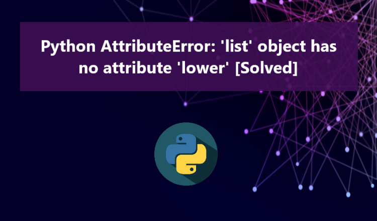 python-attributeerror-list-object-has-no-attribute-lower-solved