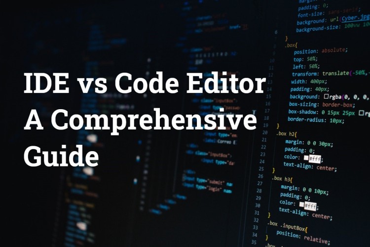 Difference Between IDE and Text Editor