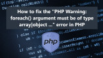 How to fix the "PHP Warning:  foreach() argument must be of type array|object ..." error in PHP