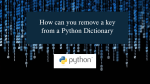 How can you remove a key from a Python Dictionary