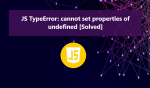 JavaScript TypeError: cannot set properties of undefined [Solved]