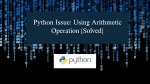 Python Issue Using Arithmetic Operation [Solved]